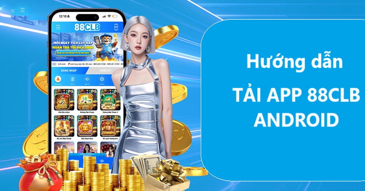 Quy trình tải app 88CLB nhanh lẹ, đơn giản, bảo mật